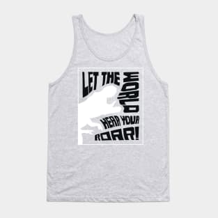 Roaring T-Rex Dinosaur Lettering Design – Let The World Hear Your Roar (White & Black Edition) Tank Top